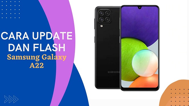 Cara Update dan flash Samsung Galaxy A22 (SM-A225F)