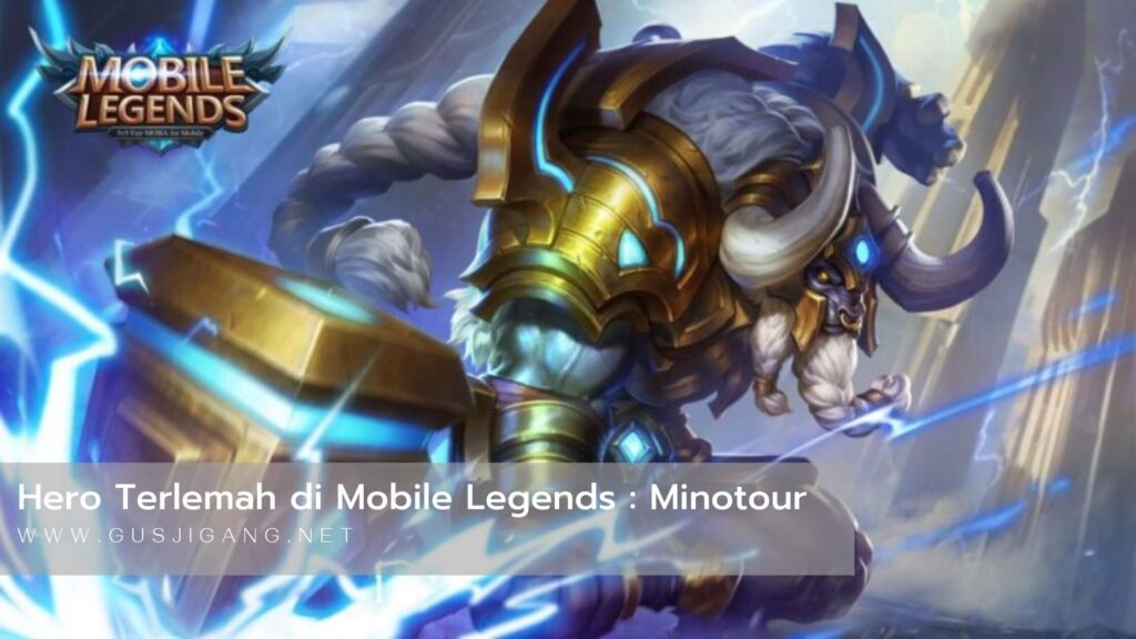 Hero Terlemah Mobile Legends Minotour