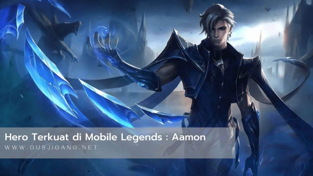 Hero Terkuat Mobile Legends Aamon