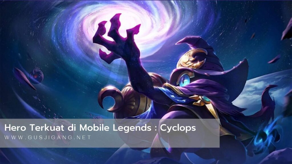 Hero Terkuat Mobile Legends Cyclops