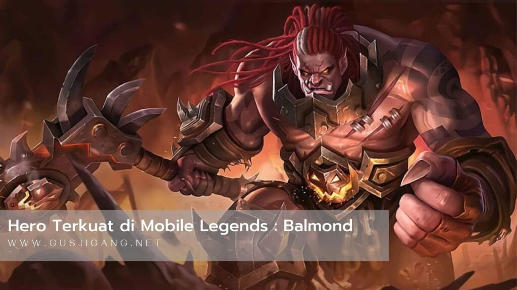 Hero Terkuat Mobile Legends Balmond