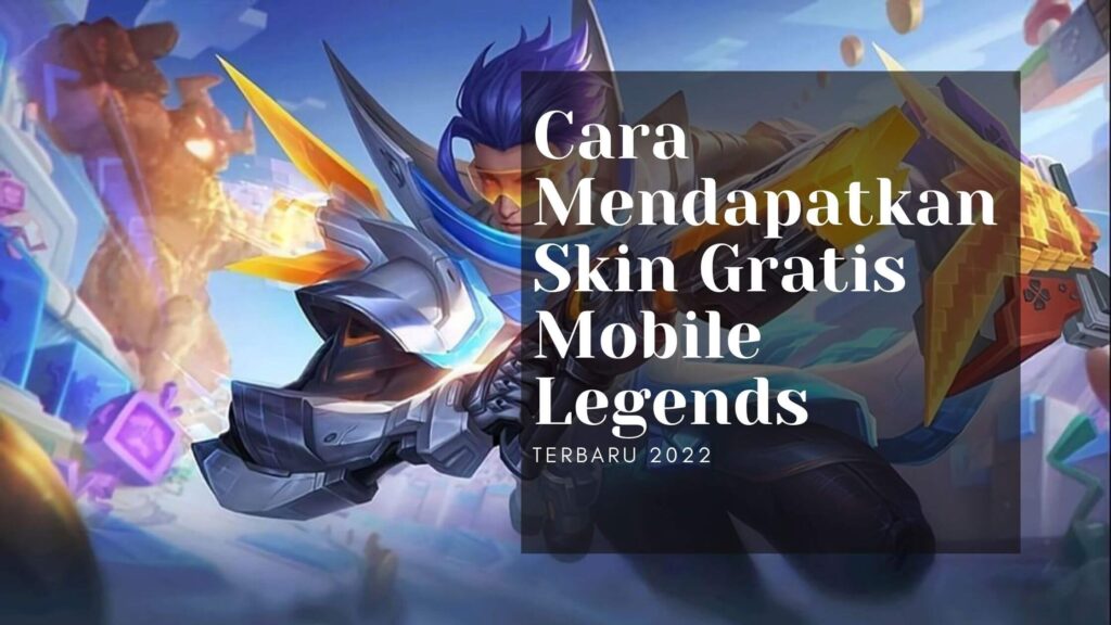 Cara Mendapatkan Skin Gratis Mobile Legends