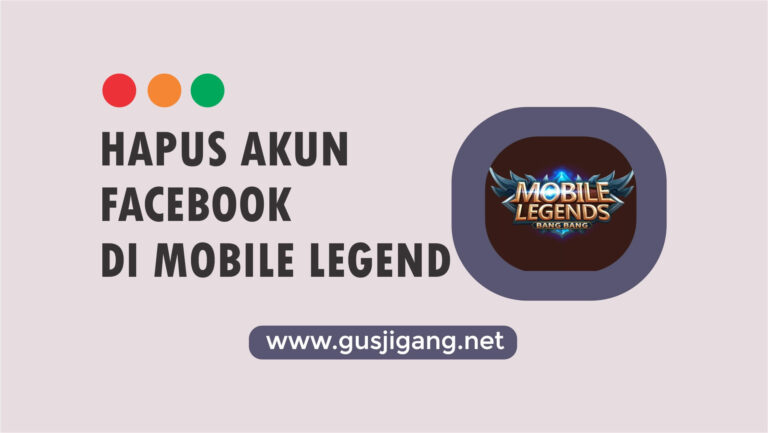 Cara Menghapus Akun Facebook di Mobile Legends Terbaru 2022
