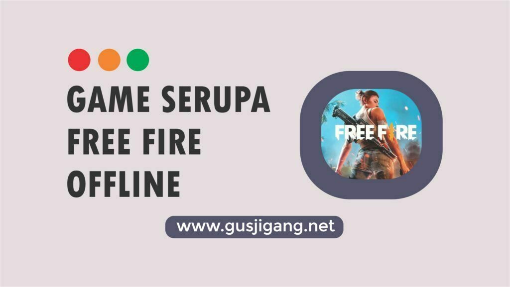 Game Serupa Free Fire Offline