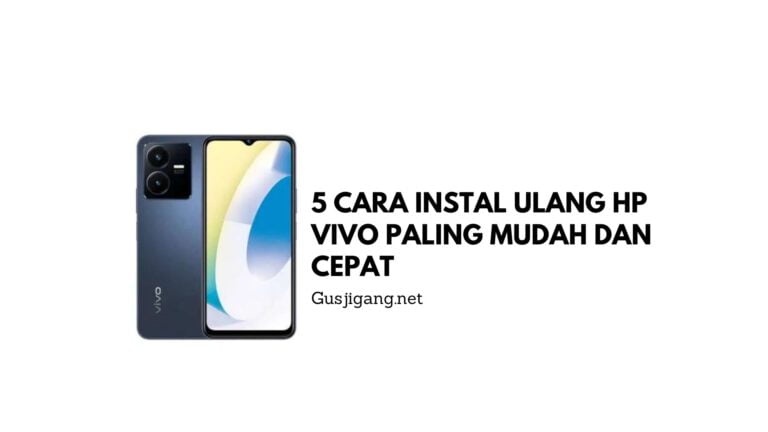 5 Cara Instal Ulang HP VIVO Paling Mudah dan Cepat