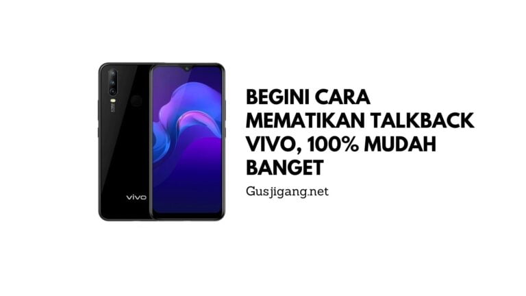 Begini Cara Mematikan Talkback Vivo, 100% Mudah Banget