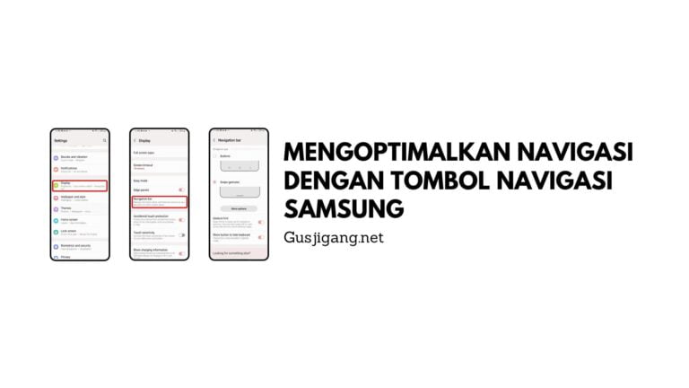 Mengoptimalkan Navigasi dengan Tombol Navigasi Samsung