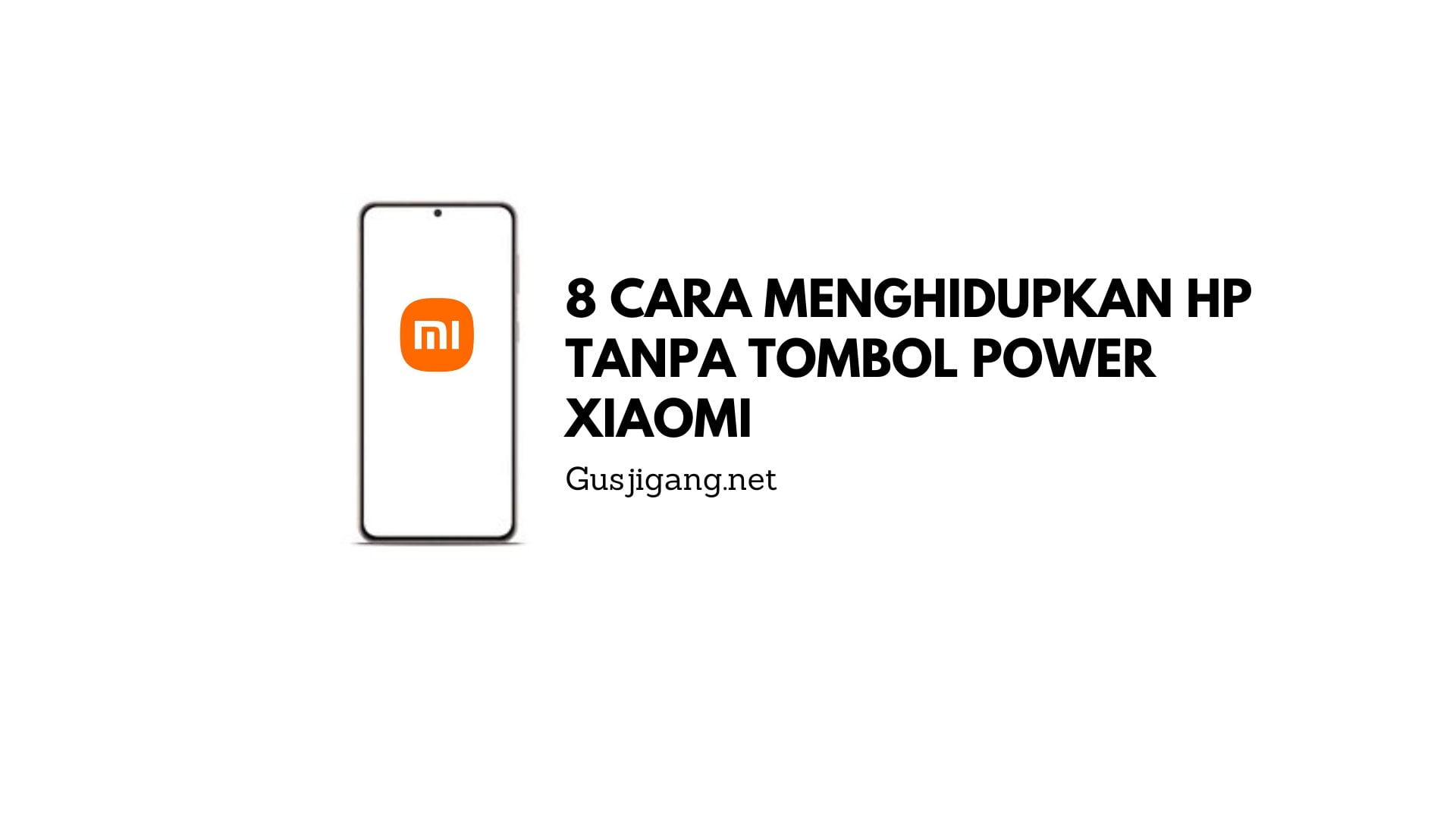 8 Cara Menghidupkan HP Tanpa Tombol Power Xiaomi